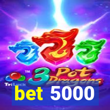 bet 5000